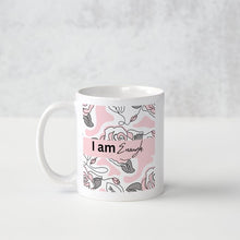 "I am Enough" Pink Rose Mug